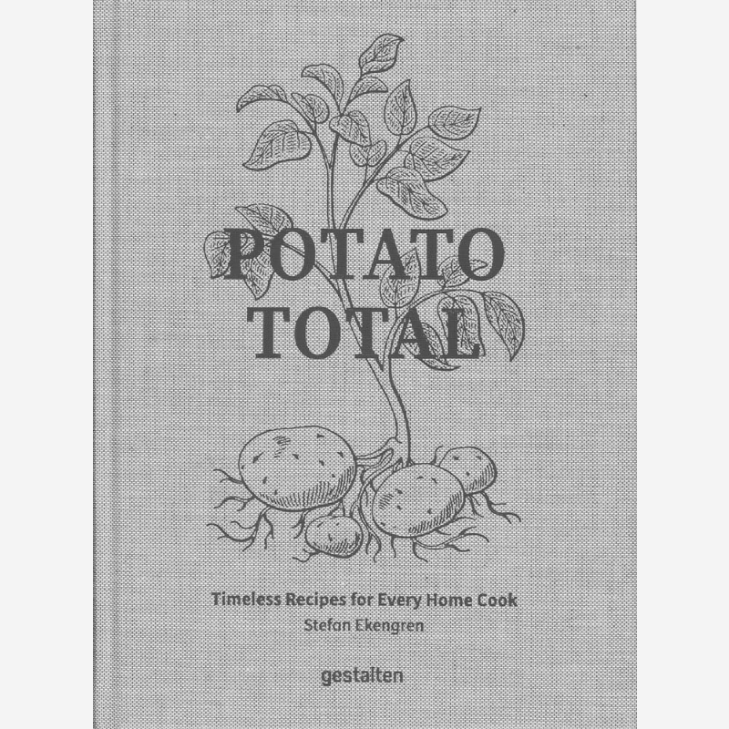 Home Cooking Cookbook - Potato Total Zeitlose Rezepte für jeden